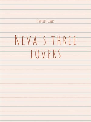 cover image of Neva&apos;s three lovers